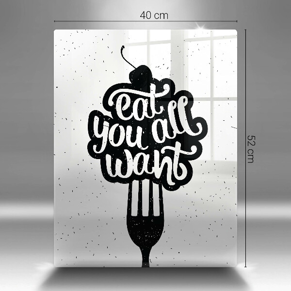 Chopping board glass The inscription Eat You All Want