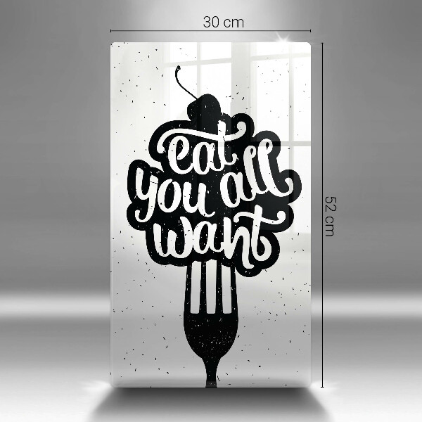 Chopping board glass The inscription Eat You All Want